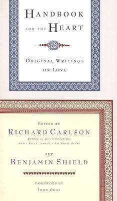 Handbook for the Heart: Original Writings on Love - Benjamin Shield