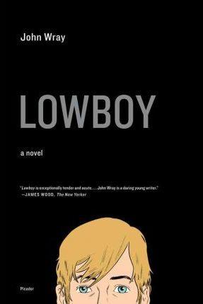 Lowboy - John Wray