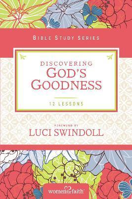 Discovering God's Goodness - Women Of Faith