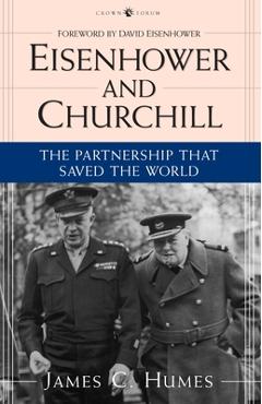 Coperta cărții 'Eisenhower and Churchill: The Partnership That Saved the World - James C. Humes'