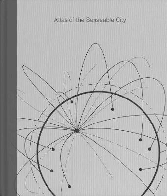 Atlas of the Senseable City - Antoine Picon