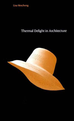 Thermal Delight in Architecture - Lisa Heschong