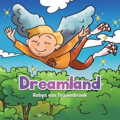 Dreamland - Robyn Van Teunenbroek