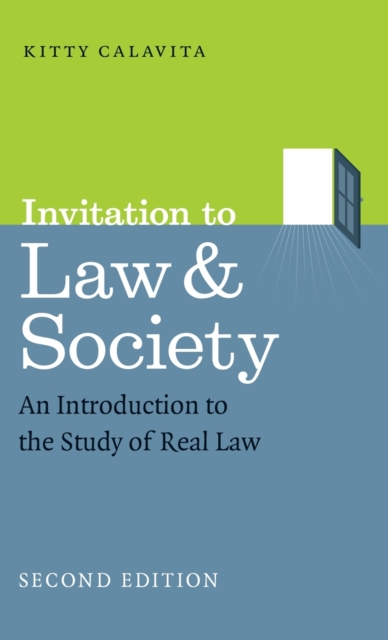 Invitation to Law and Society, Second Edition: An Introduction to the Study of Real Law - Kitty Calavita