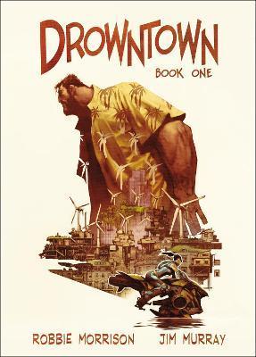 Drowntown: Book One - Robbie Morrison