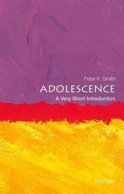 Adolescence: A Very Short Introduction - Peter K. Smith