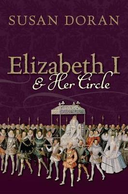 Elizabeth I and Her Circle - Susan Doran