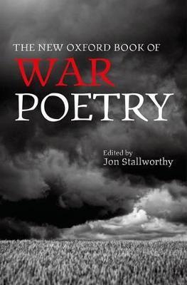The New Oxford Book of War Poetry - Jon Stallworthy