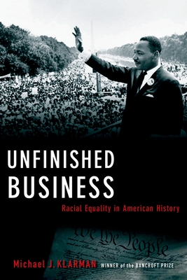 Unfinished Business: Racial Equality in American History - Michael J. Klarman
