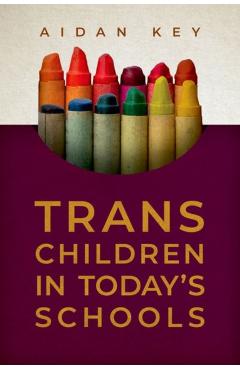 Trans Children in Today's Schools - Aidan Key