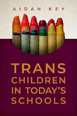 Trans Children in Today's Schools - Aidan Key