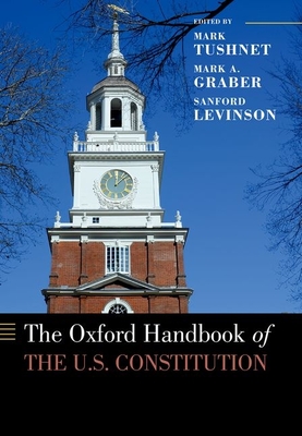 The Oxford Handbook of the U.S. Constitution - Mark Tushnet