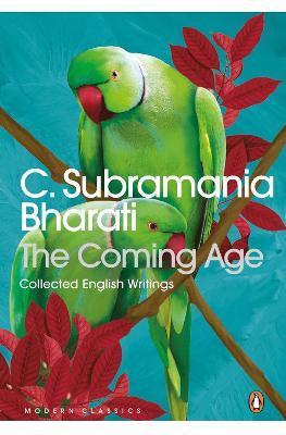 The Coming Age: Collected English Writings - C. Bharati