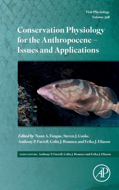 Conservation Physiology for the Anthropocene - Issues and Applications: Volume 39b - Nann A. Fangue