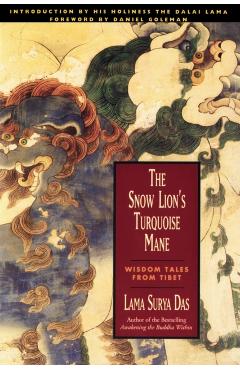 The Snow Lion's Turquoise Mane - Surya Das