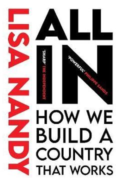 Poza produsului All in: How We Build a Country That Works - Lisa Nandy