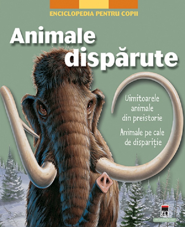 Animale disparute. Enciclopedia pentru copii