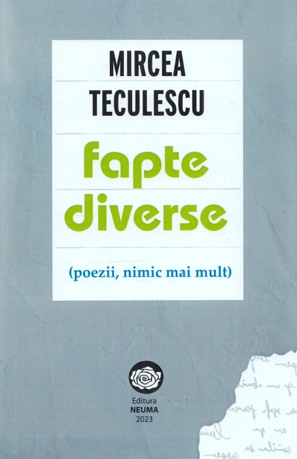 Fapte diverse (poezii, nimic mai mult) - Mircea Teculescu