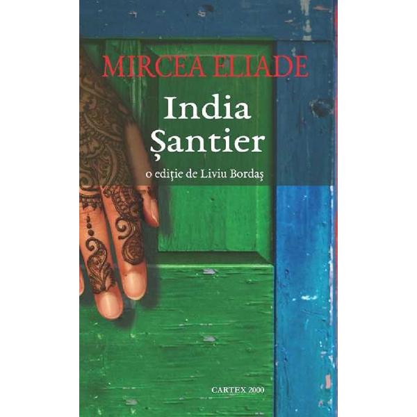 Pachet 2 carti: India. Santier + Maitreyi - Mircea Eliade