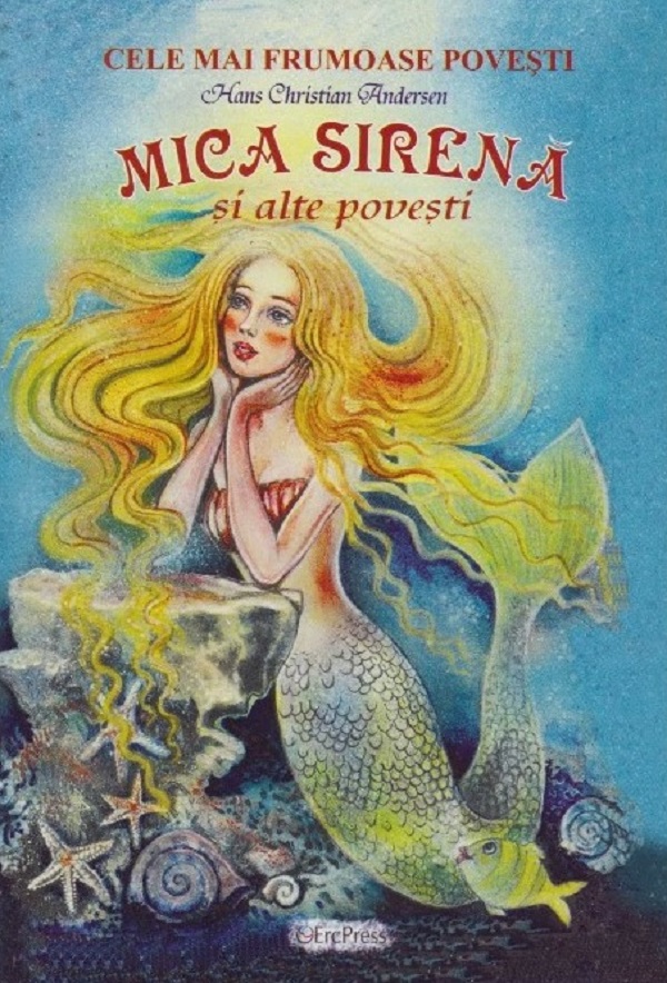 Mica Sirena si alte povesti - Hans Christian Andersen