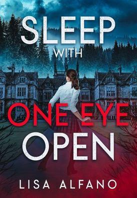 Sleep With One Eye Open - Lisa Alfano