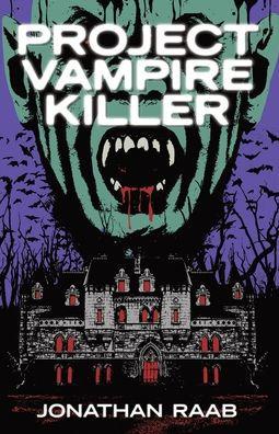 Project Vampire Killer - Jonathan Raab