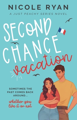 Second Chance Vacation: Steamy Contemporary Vacation Romance - Nicole Ryan
