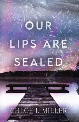 Our Lips Are Sealed - Chloe I. Miller