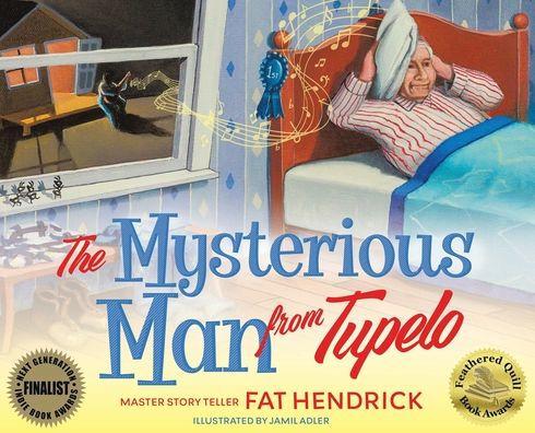 The Mysterious Man from Tupelo: A Funny Story About Elvis for Kids - Fat Hendrick