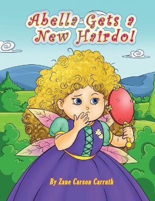 Abella Gets a New Hairdo! - Zane Carson Carruth