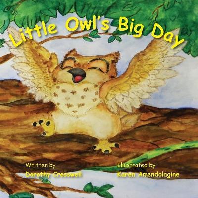 Little Owl's Big Day - Dorothy D. Cresswell