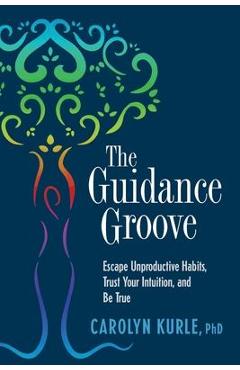 Coperta cărții 'The Guidance Groove - Carolyn Kurle'