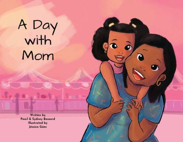 Day with Mom - Pearl Bassard