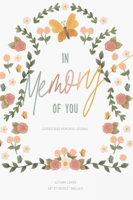 In Memory of You: Guided Baby Memory Journal - Autumn Cohen