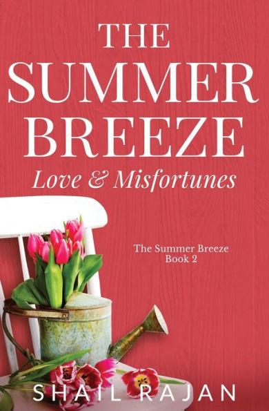 The Summer Breeze: Love & Misfortunes - Shail Rajan
