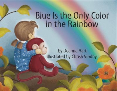 Blue Is the Only Color in the Rainbow - Deanna Hart