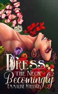 Dress the Neck Becomingly - Emmaline Strange