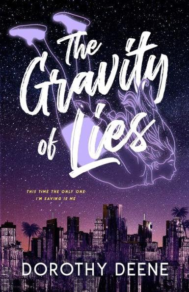 The Gravity of Lies - Dorothy Deene