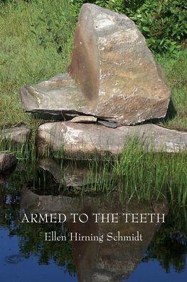 Armed to the Teeth - Ellen Hirning Schmidt