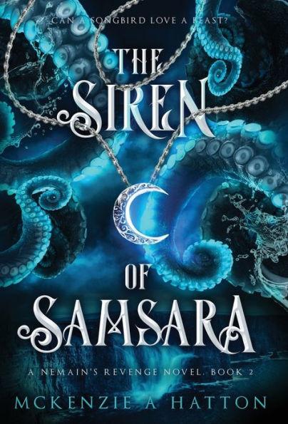 The Siren of Samsara - Mckenzie A. Hatton