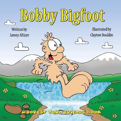 Bobby Bigfoot - Jamey Altizer