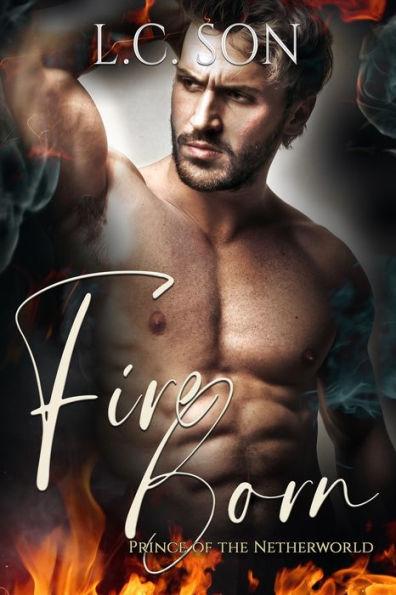 Fire Born: Prince of the Netherworld: Fire Duet Book Two - L. C. Son