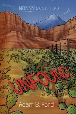 Unfound: Nonny Book Two - Adam B. Ford
