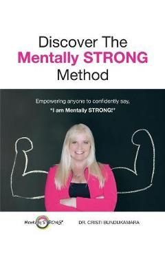 Coperta cărții 'Discover the Mentally STRONG Method - Cristi Bundukamara'