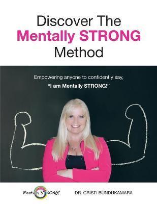 Coperta cărții 'Discover the Mentally STRONG Method - Cristi Bundukamara'