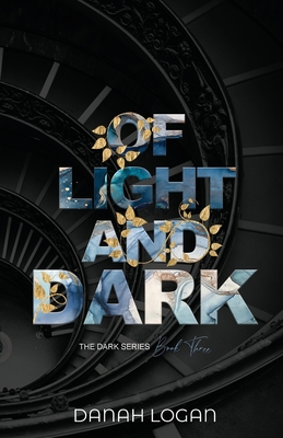Of Light and Dark (Discreet Cover): A Dark New Adult Romantic Suspense Trilogy - Danah Logan