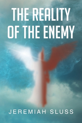 The Reality of the Enemy - Jeremiah Sluss