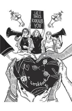 Let This Radicalize You Workbook - Mariame Kaba