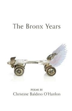 Coperta cărții 'The Bronx Years - Christine Baldino O'hanlon'