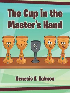 The Cup in the Master's Hand - Genesis V. Salmon